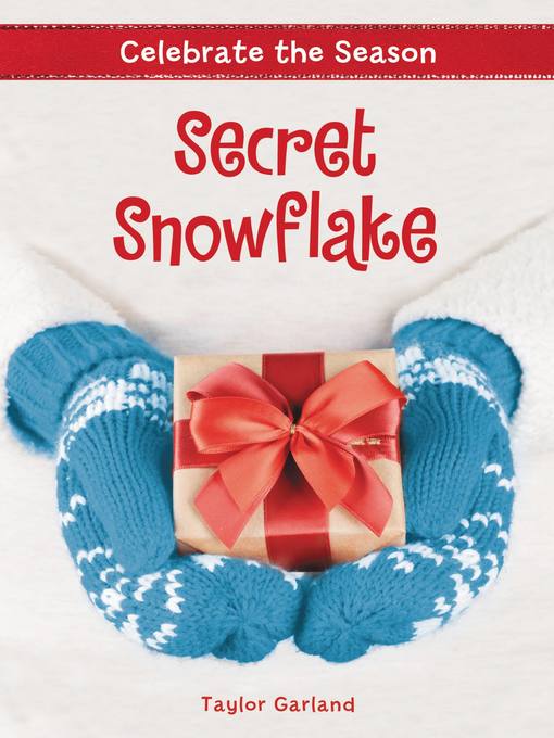 Title details for Secret Snowflake by Taylor Garland - Available